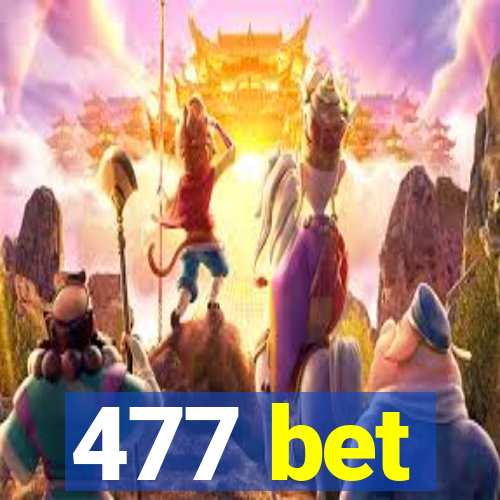 477 bet